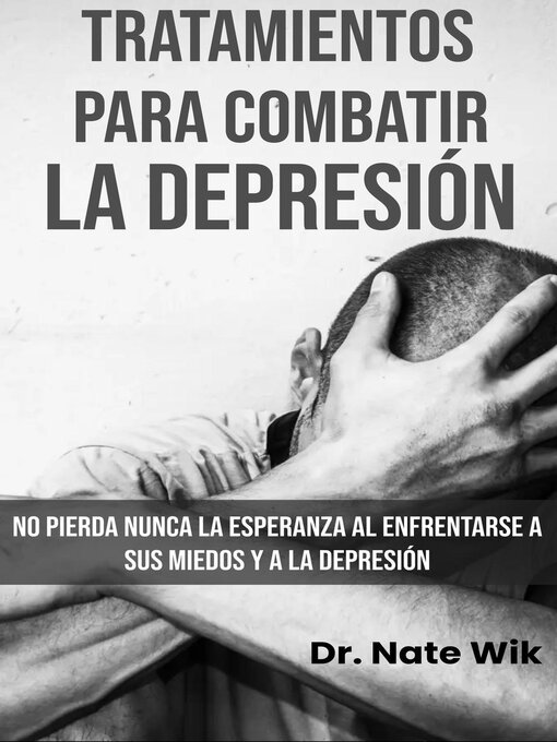 Title details for Tratamientos Para Combatir La Depresión by Dr. Nate Wik - Available